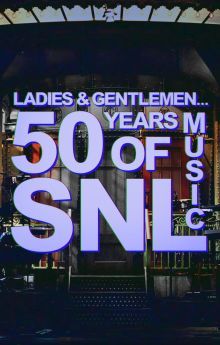 Ladies & Gentlemen... 50 Years of SNL Music Ladies & Gentlemen... 50 Years of SNL Music
