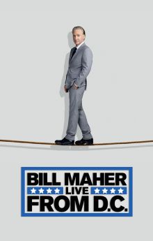 Bill Maher: Live from D.C. Bill Maher: Live from D.C.