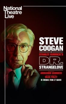 National Theatre Live: Dr. Strangelove National Theatre Live: Dr. Strangelove