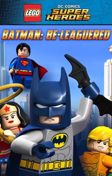 LEGO DC Comics Super Heroes: Batman Be-Leaguered LEGO DC Comics Super Heroes: Batman Be-Leaguered