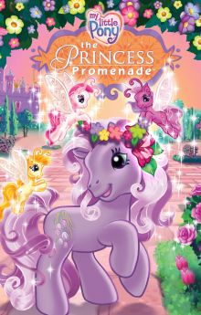 My Little Pony: The Princess Promenade My Little Pony: The Princess Promenade