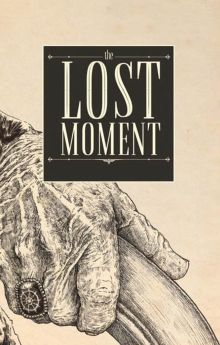 The Lost Moment The Lost Moment