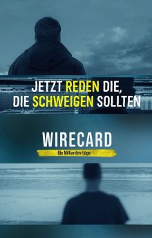 Wirecard: The Billion Euro Lie Wirecard: The Billion Euro Lie