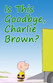 Is This Goodbye, Charlie Brown? Is This Goodbye, Charlie Brown?