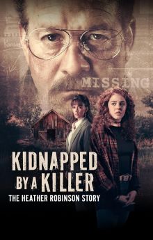 Kidnapped by a Killer: The Heather Robinson Story Kidnapped by a Killer: The Heather Robinson Story