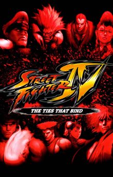 Street Fighter IV: The Ties That Bind Street Fighter IV: The Ties That Bind
