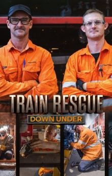 Train Rescue Down Under - Season 1 Train Rescue Down Under - Season 1