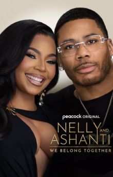 Nelly & Ashanti: We Belong Together - Season 1 Nelly & Ashanti: We Belong Together - Season 1