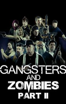 Gangsters & Zombies: Part II Gangsters & Zombies: Part II
