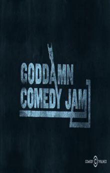 The Goddamn Comedy Jam The Goddamn Comedy Jam