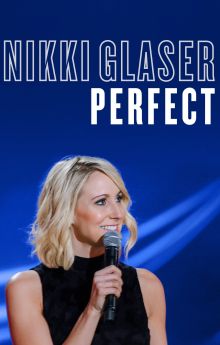 Nikki Glaser: Perfect Nikki Glaser: Perfect