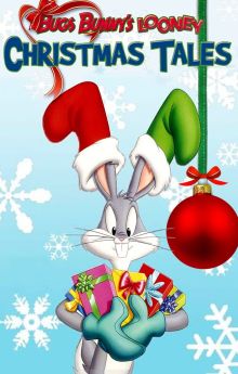 Bugs Bunny's Looney Christmas Tales Bugs Bunny's Looney Christmas Tales