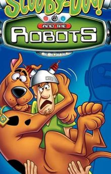 Scooby-Doo! and the Robots Scooby-Doo! and the Robots