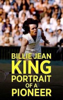 Billie Jean King: Portrait of a Pioneer Billie Jean King: Portrait of a Pioneer