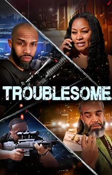 Troublesome