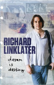 Richard Linklater: Dream Is Destiny Richard Linklater: Dream Is Destiny