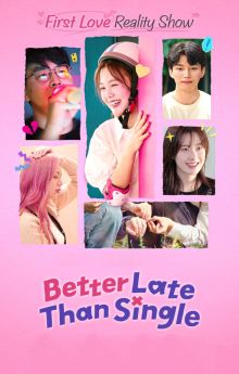 Better Late Than Single - Season 1 Better Late Than Single - Season 1