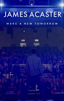 James Acaster: Make a New Tomorrow James Acaster: Make a New Tomorrow